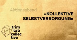 Aktionsabend «Kollektive Selbstversorgung: Keks & Co»