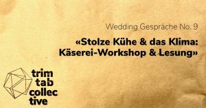 Wedding Gespräche No. 9 «Stolze Kühe & das Klima: Käserei-Workshop & Lesung»