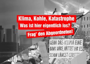 Klima, Kohle, Katastrophe - Frag' den Abgeordneten!